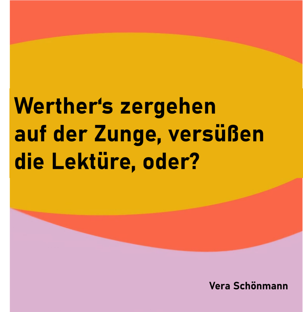 Werther's zergehen
auf der Zunge, versüßen
die Lektüre, oder?
von Vera Schönmann