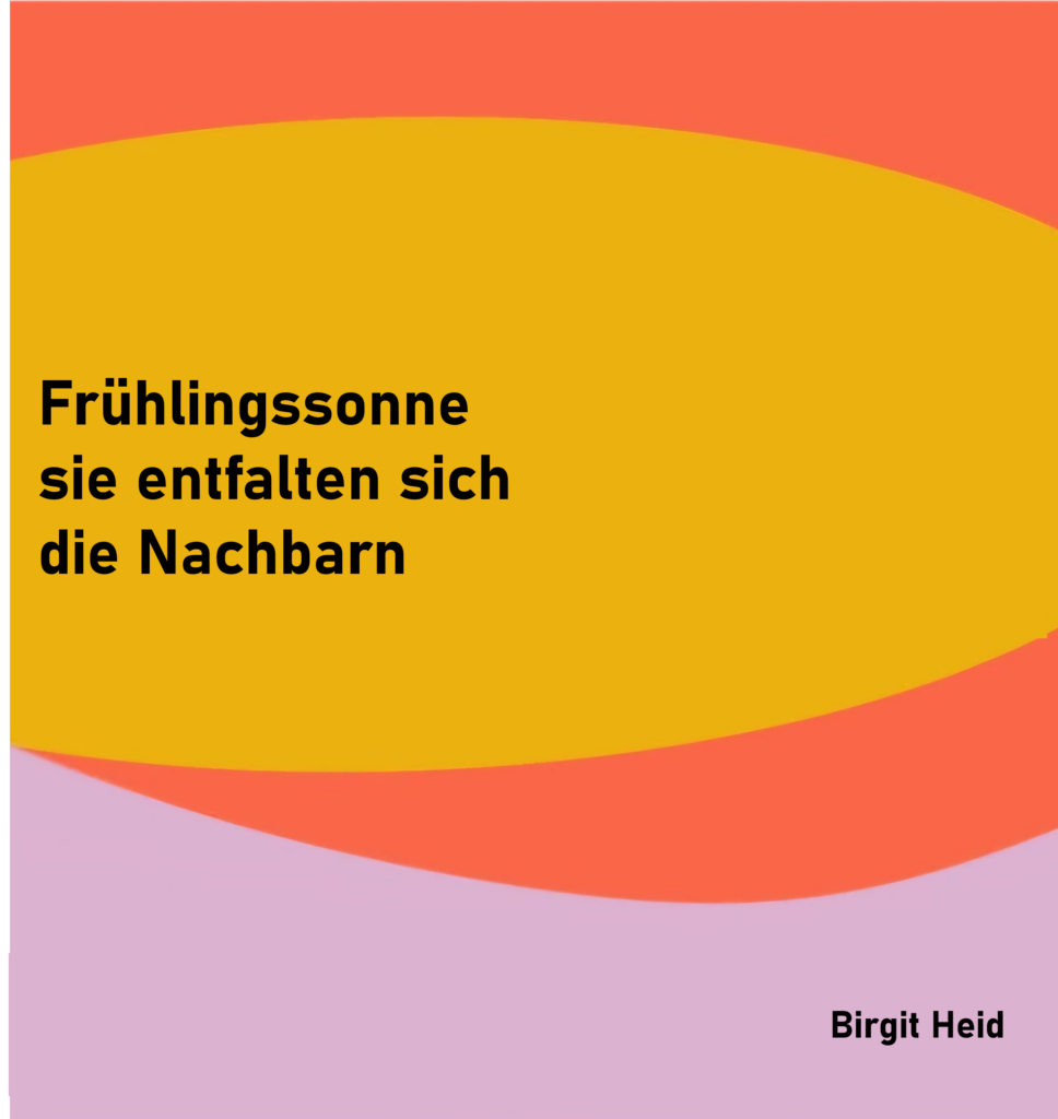 Frühlingssonne
sie entfalten sich
die Nachbarn

von Birgit Heid