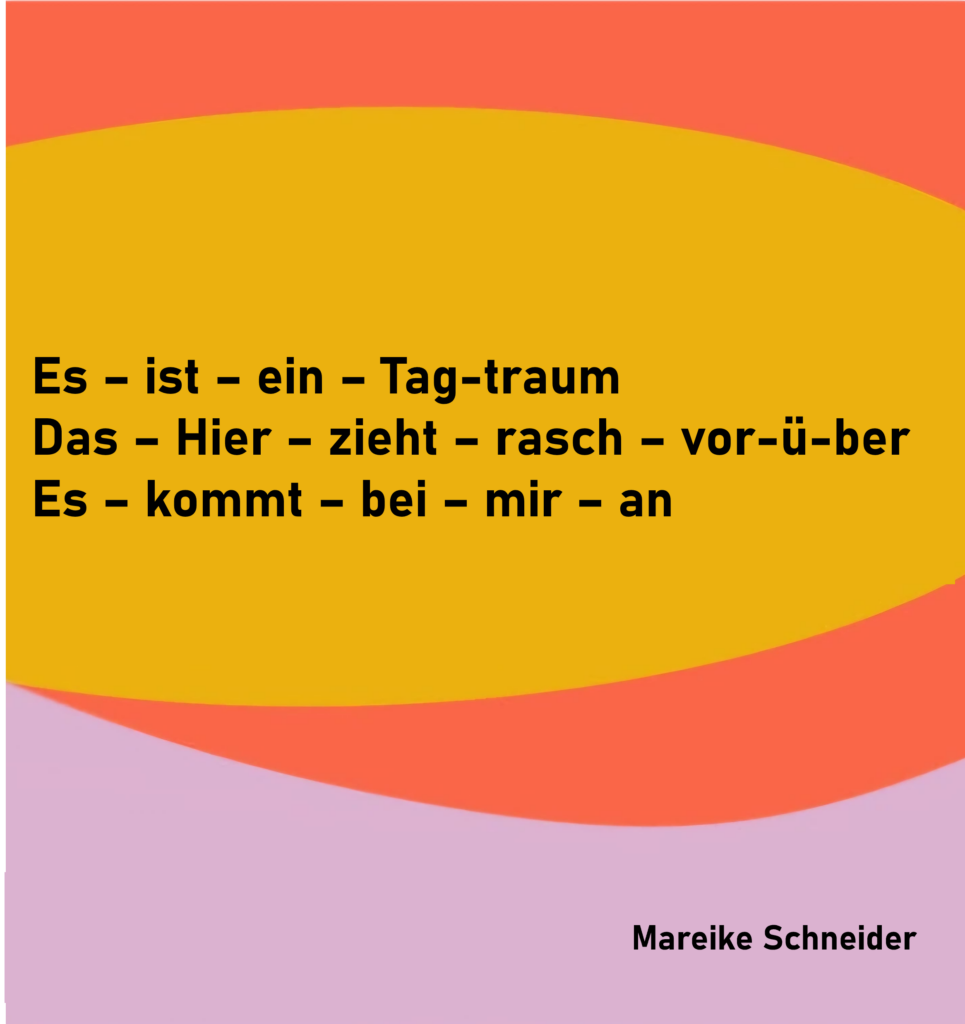 Es ist ein Tagtraum
Das Hier zieht rasch vorüber
Es kommt bei mir an